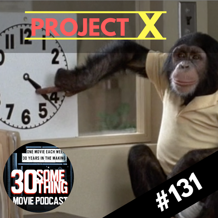 Episode #131: "Rise of the Top Gun Apes" | Project X (1987)