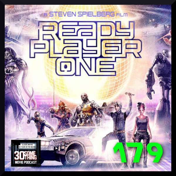 Episode #179: "She wanted to go dancing, so we watched a movie" | Ready Player One (2018) Image