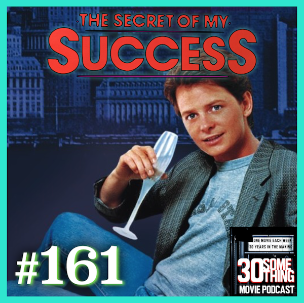 Episode #161: "All in the Family" | The Secret of My Success (1987) Image