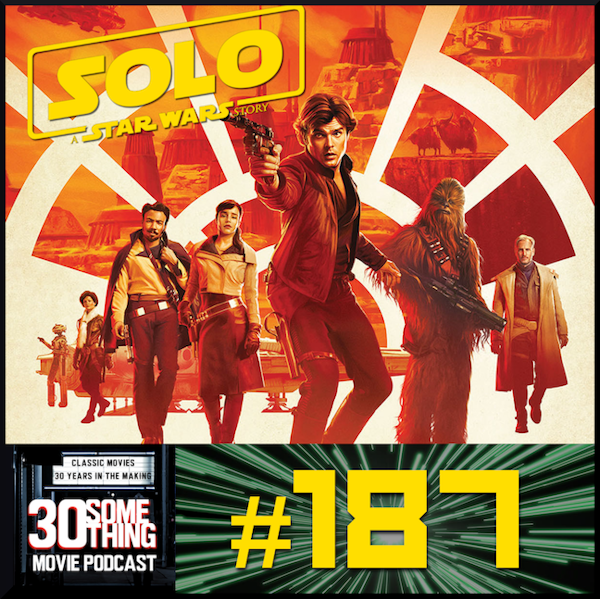 Episode #187: "I Have A Good Feeling About This" | Solo: A Star Wars Story (2018) Image
