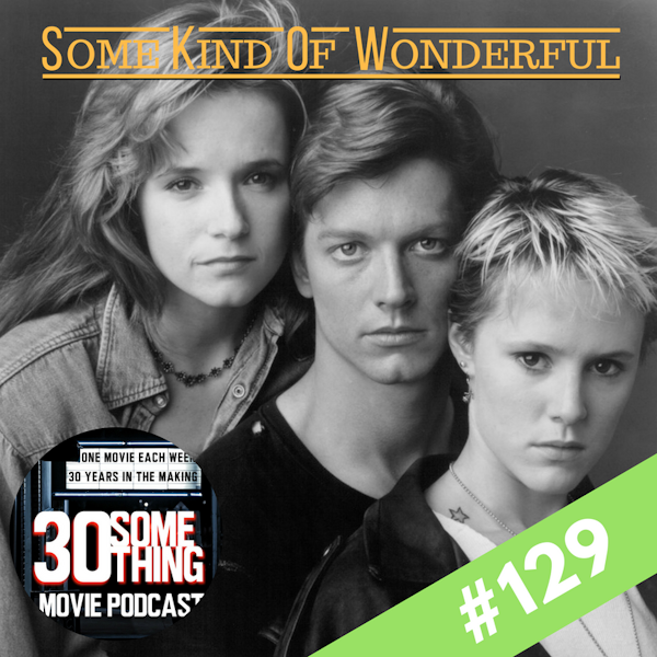 Episode #129: "Must Be A Hen House" | Some Kind of Wonderful (1987) Image