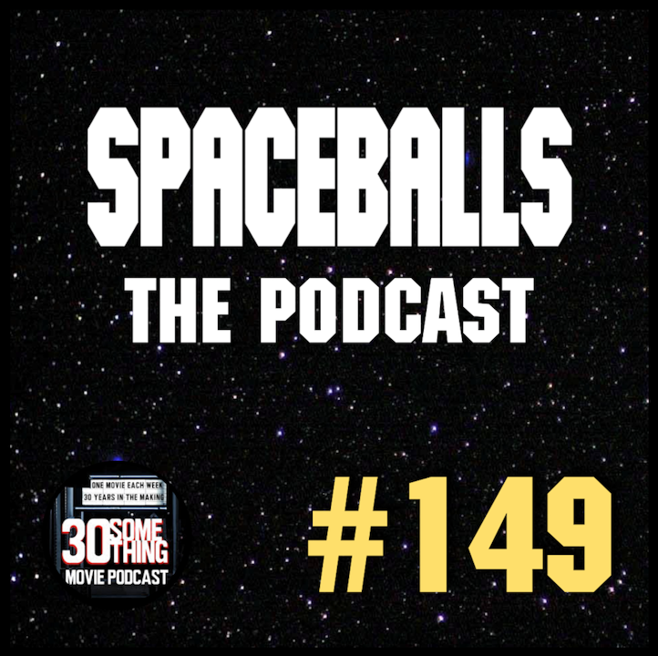 Episode #149: "Spaceballs: The Podcast" | Spaceballs (1987)