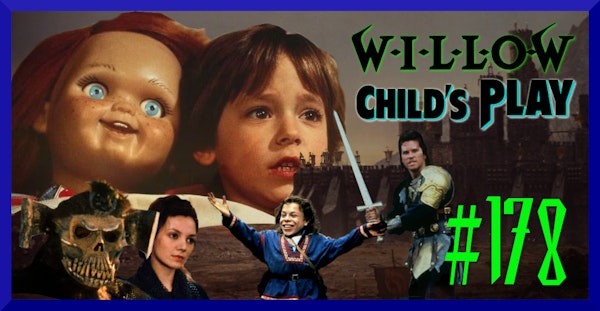 Episode #178: "You ARE Great" | Willow & Child's Play (1988) Image