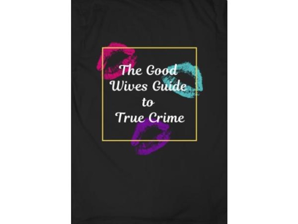 Q-on-3 w/The Good Wives of True Crime