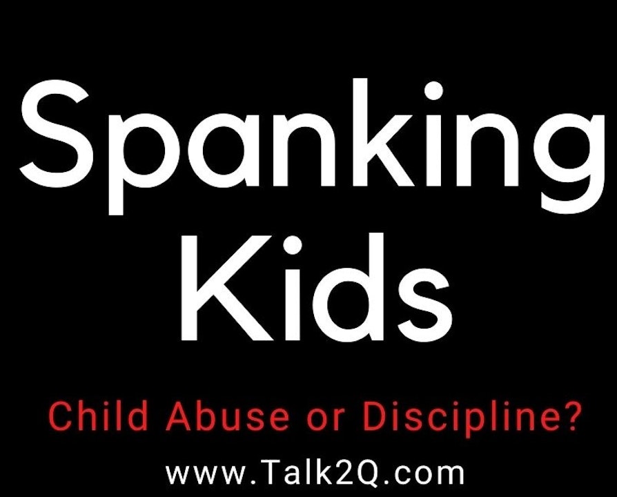Spanking Kids: Child Abuse Or Discipline?