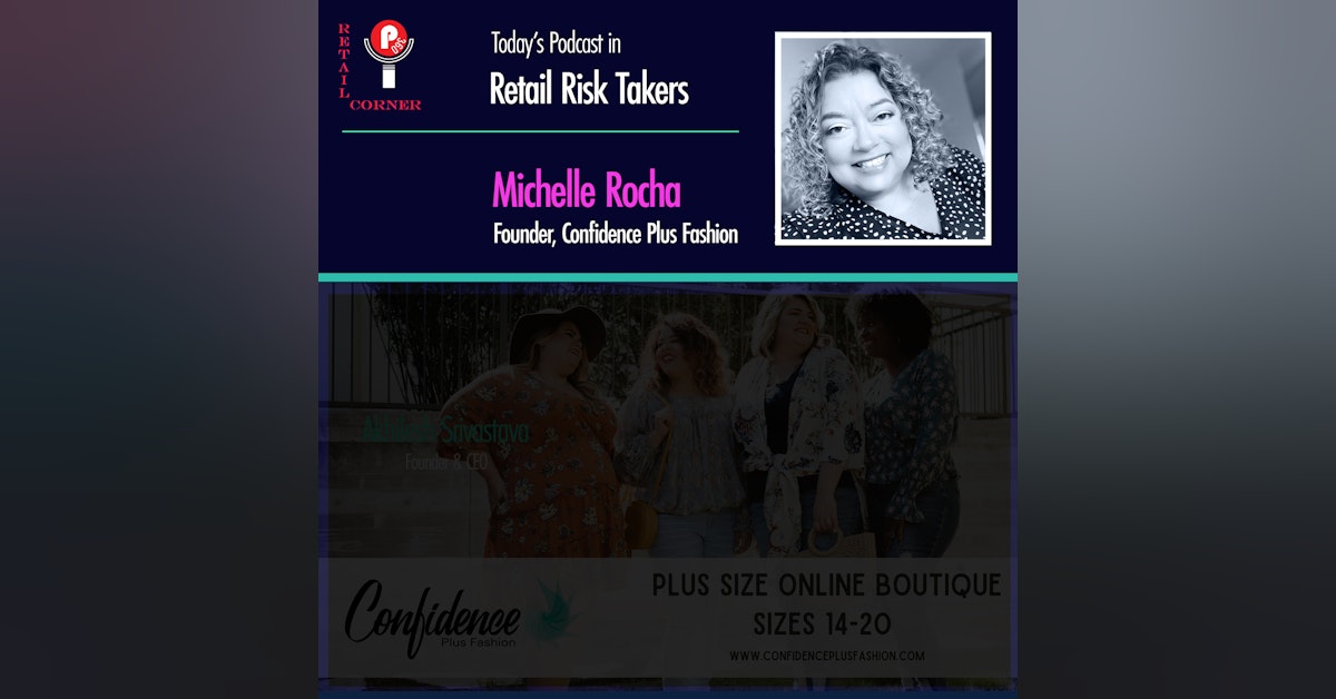Retail Risk Takers: Michelle Rocha, Founder, Confidence Plus Fashion