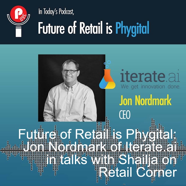 Future of Retail is Phygital: Jon Nordmark of Iterate.ai in talks with Shailja on Retail Corner Image