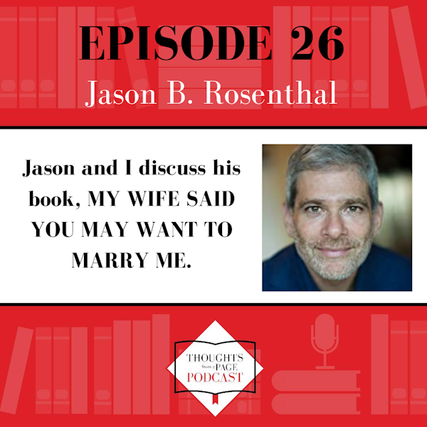 Jason B. Rosenthal - MY WIFE SAID YOU MAY WANT TO MARRY ME