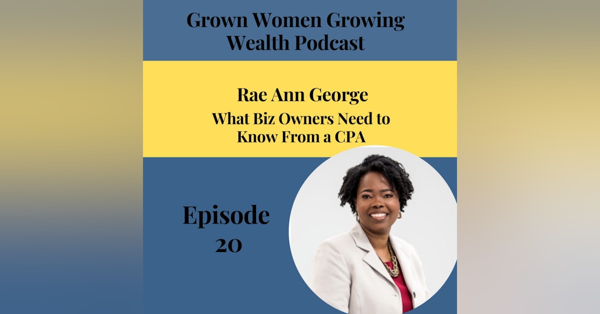 Ep 20 What Biz Owners Need to Know From a CPA w Rae Ann George