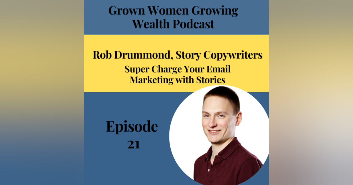 Ep 21 Super Charge Your Email Marketing with Stories w Rob Drummond