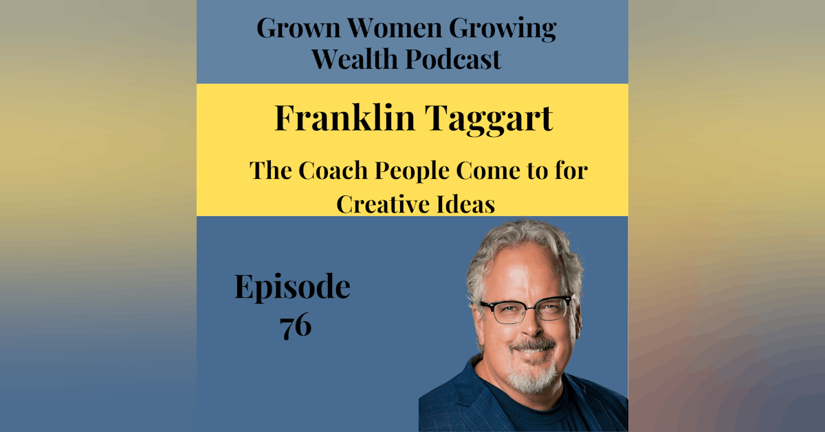 Ep 76 Business Coaching for Creatives w Franklin Taggart