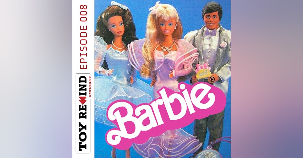 Episode 008: Barbie