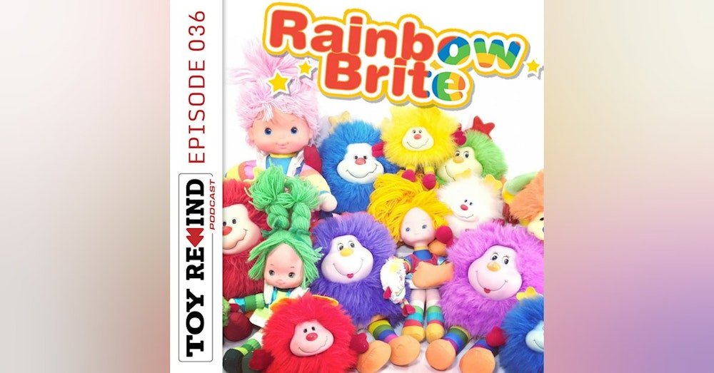 Episode 036: Rainbow Brite