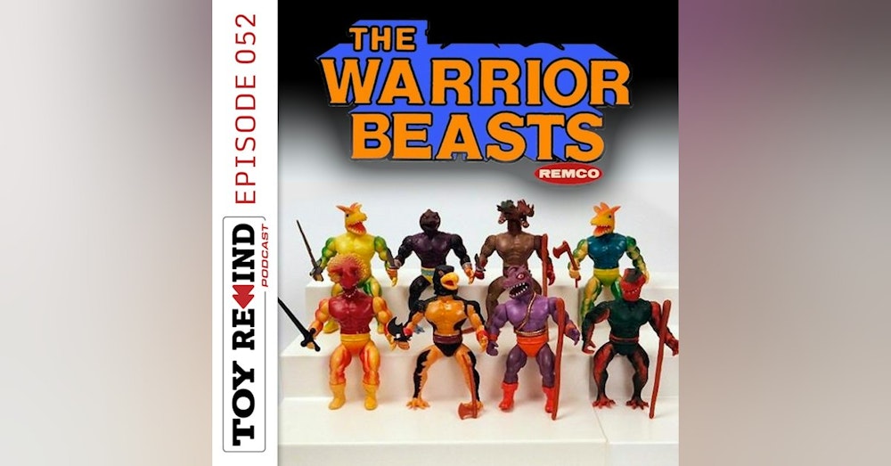 Episode 052: Warrior Beasts
