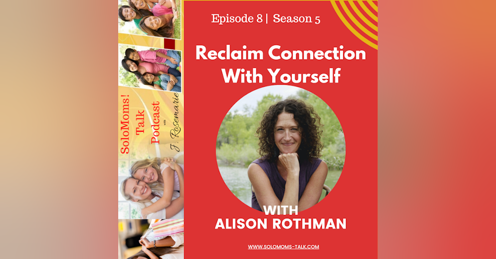 Reclaim Connection With Yourself w/Allison Rothman