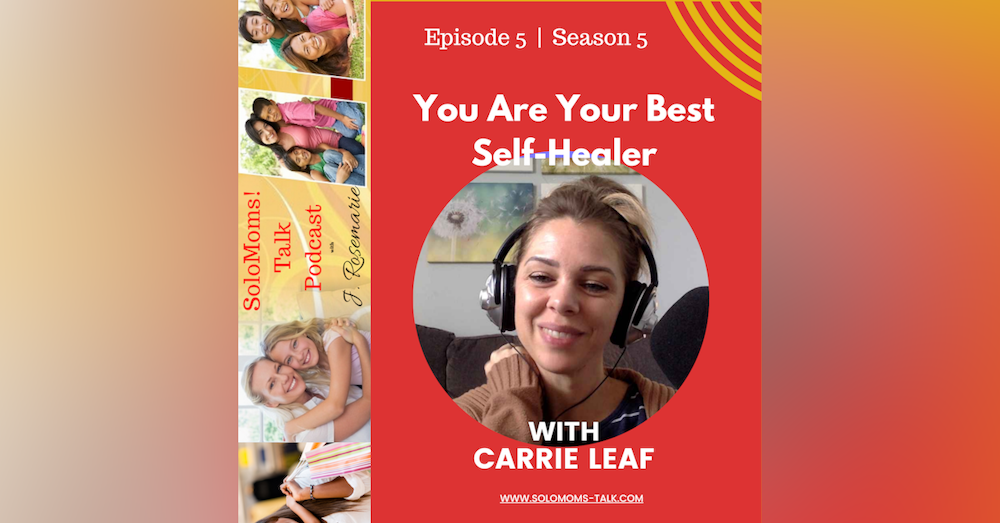 You Are Your Best Self-Healer w/Carrie Leaf