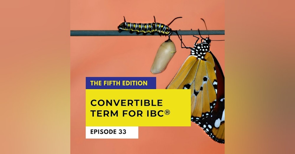 The Why and How of IBC Convertible Term