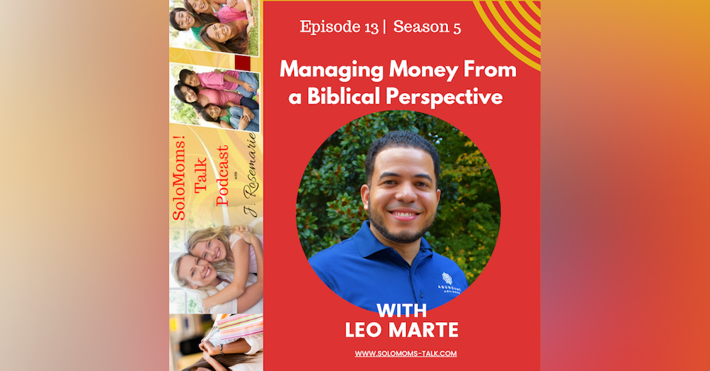 Money Management Principles From a Biblical Perspective w/Leo Marte