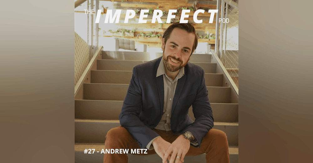 27. How to Quit Drinking with Andrew Metz