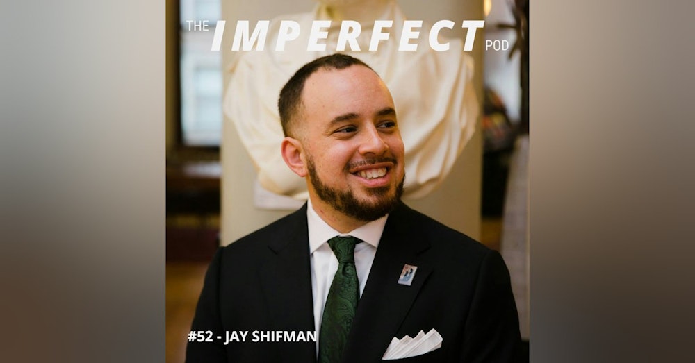 52. Having Conversation About Mental Health With Your Male Friends with Jay Shifman