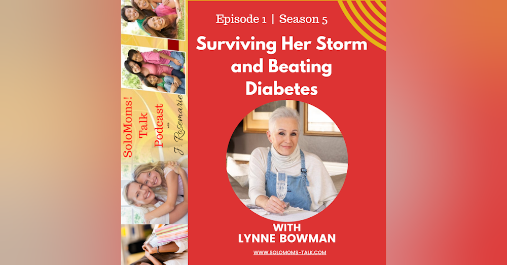 Surviving Her Storm and Beating Diabetes w/Lynne Bowman