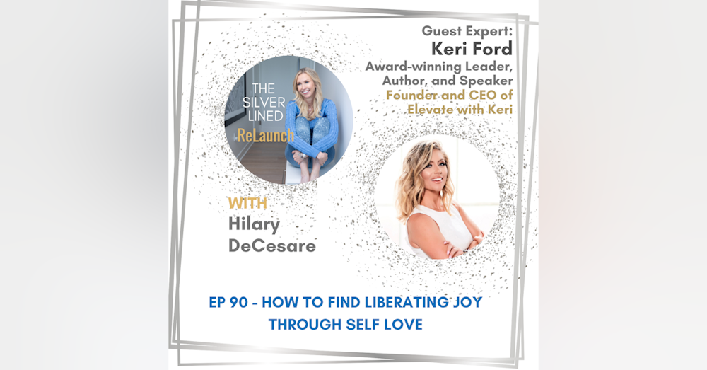 How to Find Liberating Joy Through Self Love with Keri Ford EP90