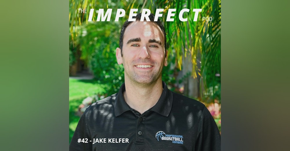 42. The Challenges of Dating as an Entrepreneur with Jake Kelfer