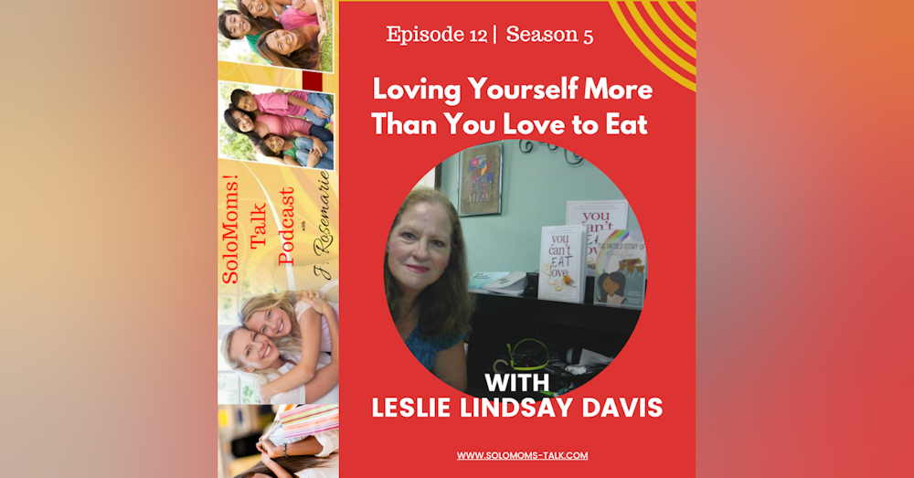 Loving Yourself More Than You Love to Eat w/Leslie Davis