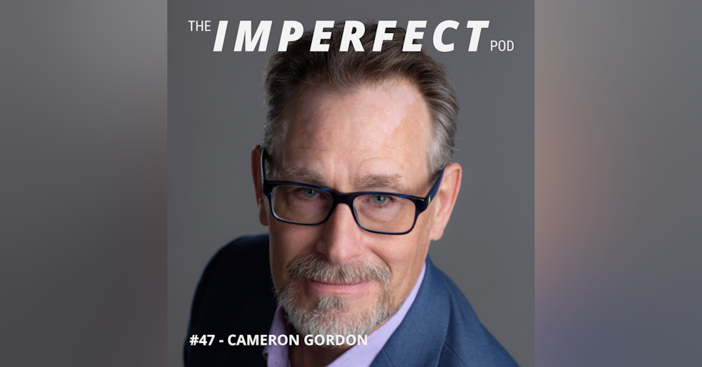 47. Breaking Down Toxic Masculinity and It's Generational Effects with Cameron Gordon