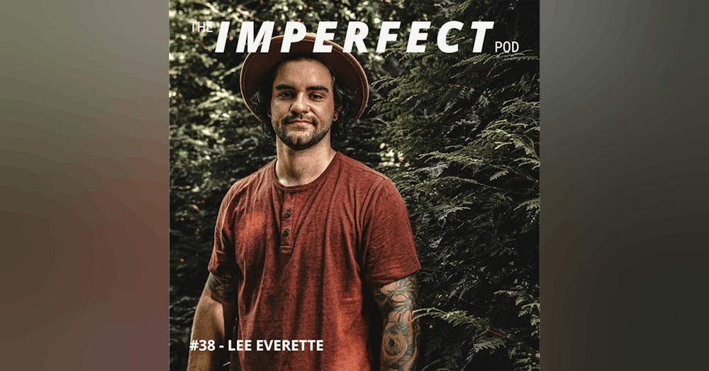 38. How Spirituality Can Chang Your Opinion of Masculinity with Lee Everette