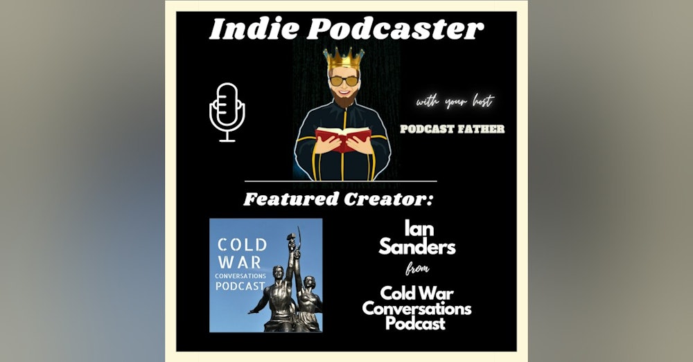 Ian Sanders from Cold War Conversations