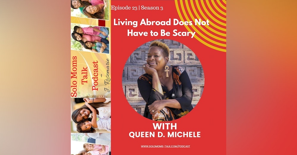 Moving Abroad: A Path to Purpose w/Queen D. Michele