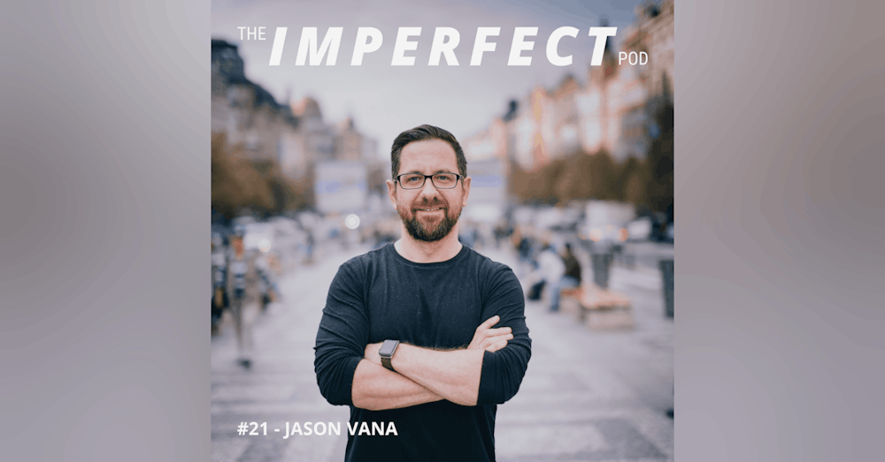 21. Why Rites of Passage are Important with Jason Vana
