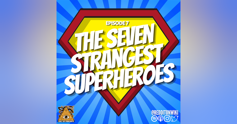 The Seven Strangest Superheroes