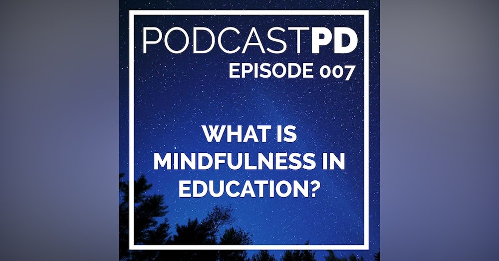 What is Mindfulness in Education? - PPD007