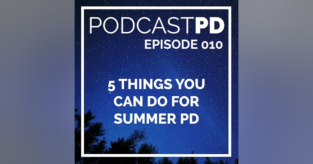 5 Things You Can Do for Summer PD - PPD010