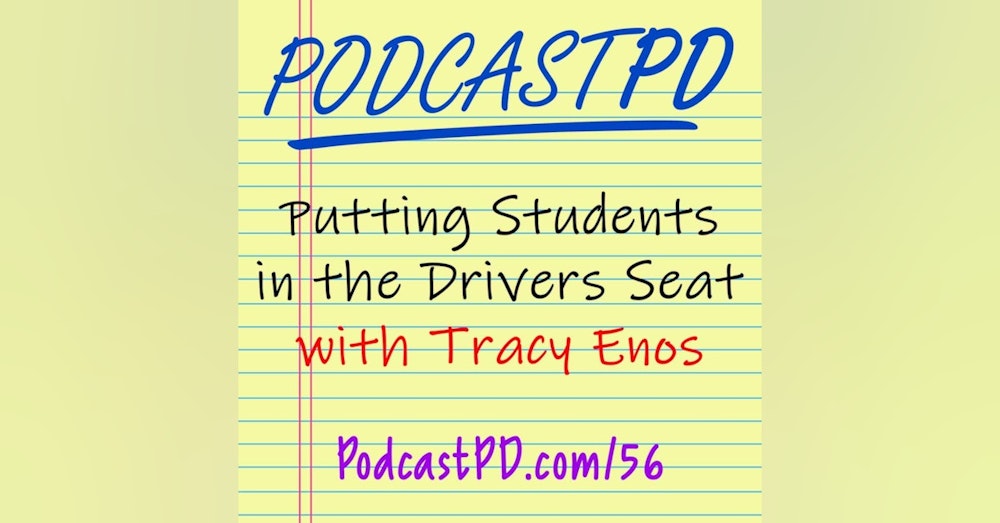 Putting Students in the Drivers Seat - PPD056