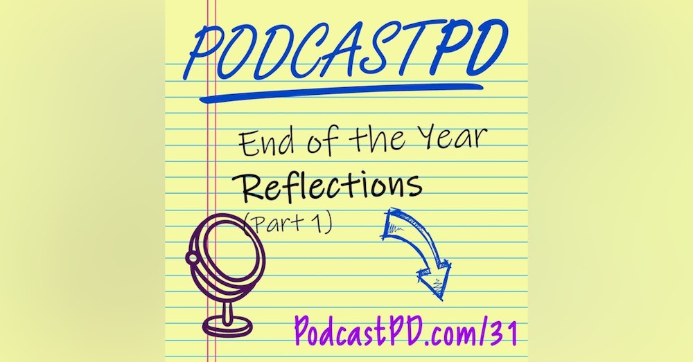 End of Year Reflections (Part 1) - PPD031