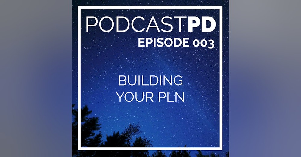 Building Your PLN - PPD003