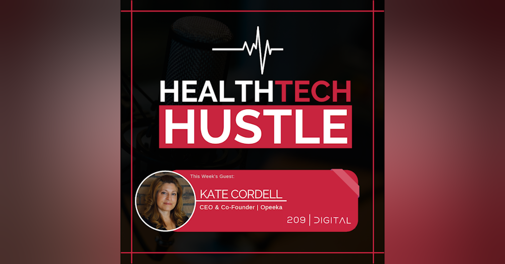 Episode 41: "Tacking Mental Health Through Health Tech" | Kate Cordell, Opeeka