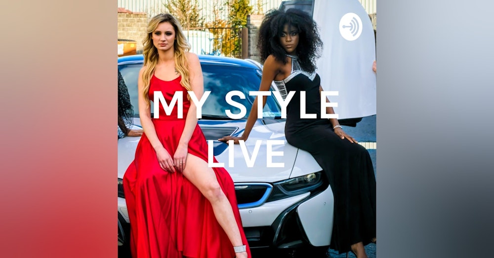 Introduction “My Style Live.”Podcast