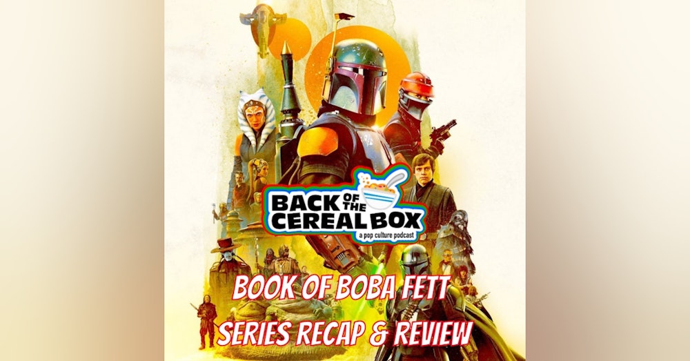 Book of Boba Fett Series Recap and Review!
