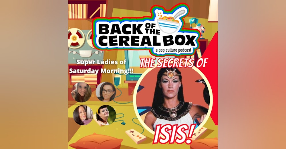 Super Ladies of Saturday Morning Part 2: The Secrets of Isis