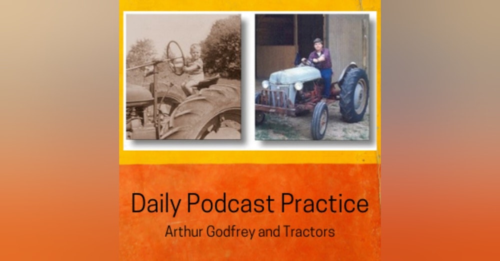 Arthur Godfrey and Tractors