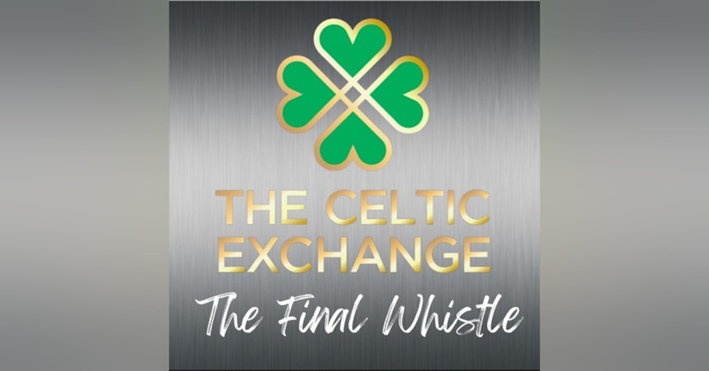 The Final Whistle: Celtic v Dundee Utd (Sat 29th Jan 2022)