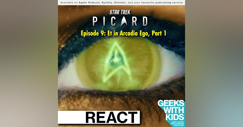 BONUS - The Geeks React to "Star Trek: Picard" - S01E09 - Et in Arcadia Ego, Part 1
