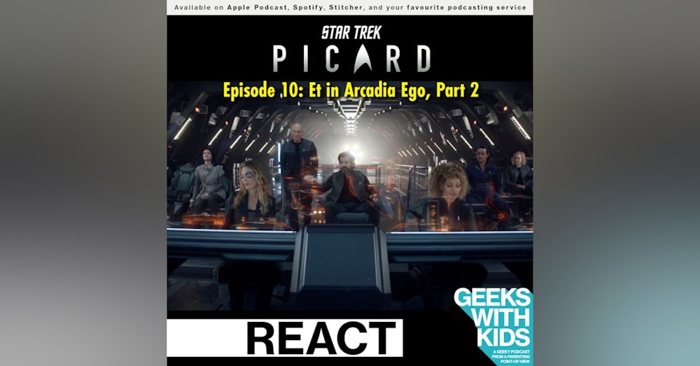 BONUS - The Geeks React to "Star Trek: Picard" - S01E10 - Et in Arcadia Ego, Part 2