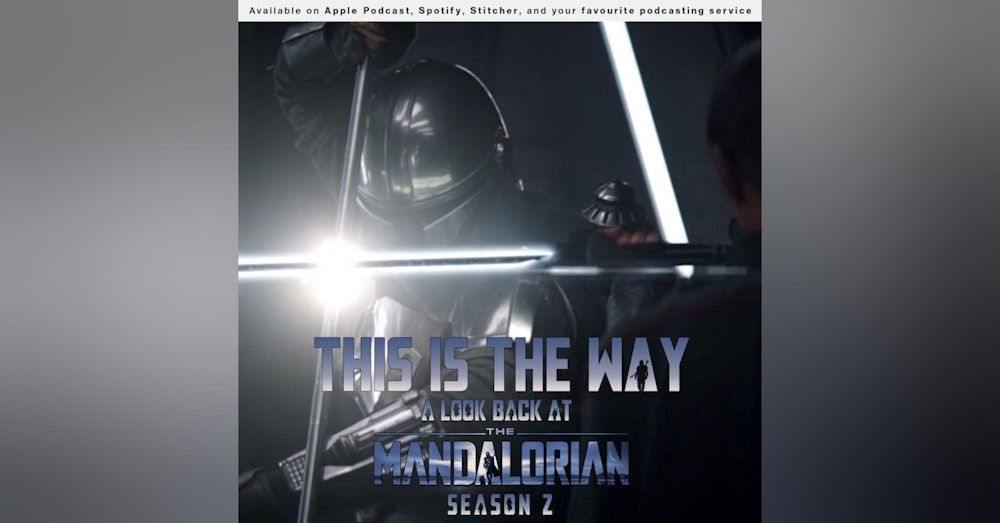 154 - This Is The Way: A look back at The Mandalorian Season 2