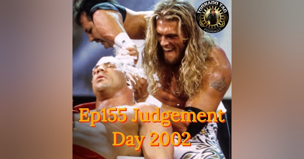 Tornado Tag Podcast ep155 Judgement Day 2002