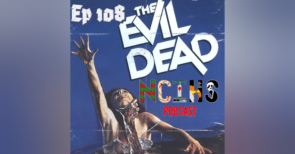 Not Cool In High School Ep108 (NCIHS HORROR) THE EVIL DEAD 1981